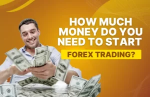 How Much Money Do You Need to Start Forex Trading